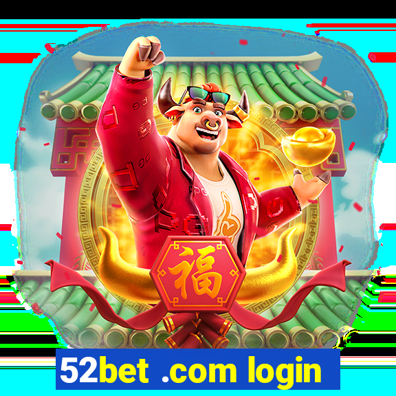 52bet .com login